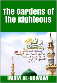 The Gardens of the Righteous - Imam Al-Nawawi - E-Book