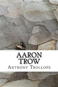 Aaron Trow - Anthony Trollope - E-Book