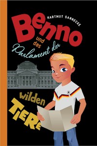 Benno und das Parlament der wilden Tiere - Hartmut Sannecke - E-Book