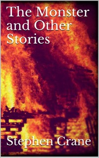 The Monster and Other Stories - Stephen Crane - E-Book
