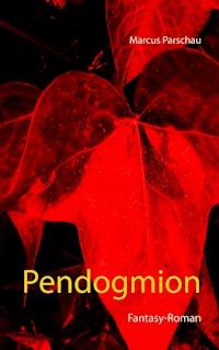 Pendogmion - Marcus Parschau - E-Book