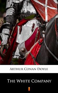 The White Company - Arthur Conan Doyle - E-Book