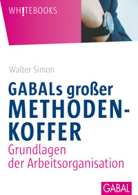 GABALs großer Methodenkoffer. Grundlagen der Arbeitsorganisation - Walter Simon - E-Book