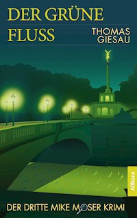 Der grüne Fluss - Thomas Giesau - E-Book