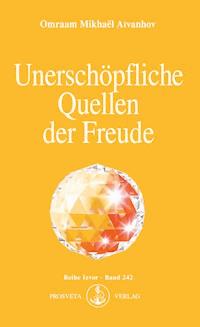Unerschöpfliche Quellen der Freude - Omraam Mikhaël Aïvanhov - E-Book