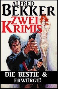 Zwei Krimis: Die Bestie & Erwürgt! - Alfred Bekker - E-Book