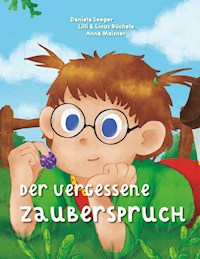Der vergessene Zauberspruch - Daniela  Seeger - E-Book
