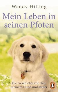 Mein Leben in seinen Pfoten - Wendy Hilling - E-Book