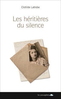 Les héritières du silence - Clotilde Latrobe - E-Book