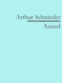 Anatol - Arthur Schnitzler - E-Book