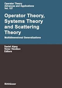 Operator Theory, Systems Theory and Scattering Theory: Multidimensional Generalizations - - E-Book