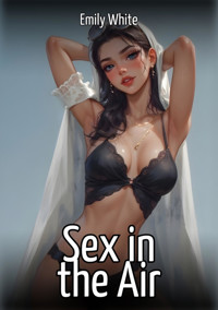 Sex in the Air - Emily White - E-Book