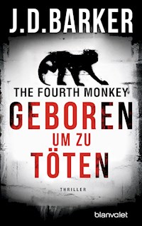 The Fourth Monkey - Geboren, um zu töten - J.D. Barker - E-Book