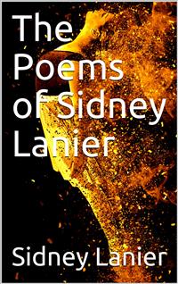 The Poems of Sidney Lanier - Sidney Lanier - E-Book