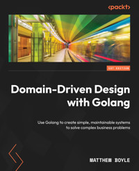 Domain-Driven Design with Golang - Matthew Boyle - E-Book