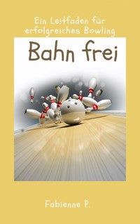 Bahn frei - Fabienne P. - E-Book