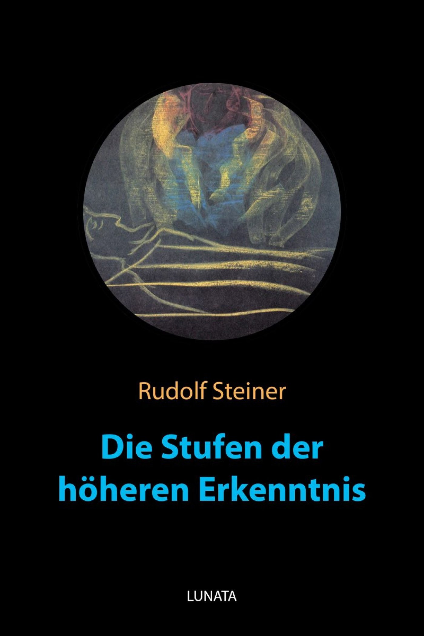 Die Stufen der höheren Erkenntnis - Rudolf Steiner - E-Book