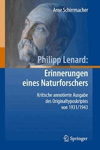 Philipp Lenard: Erinnerungen eines Naturforschers - Arne Schirrmacher - E-Book