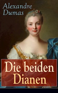 Die beiden Dianen - Alexandre Dumas - E-Book