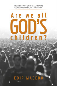 Are we all God's children? - Edir Macedo - E-Book