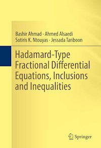 Hadamard-Type Fractional Differential Equations, Inclusions and Inequalities - Bashir Ahmad - E-Book