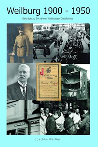 Weilburg 1900 - 1950 - Joachim Warlies - E-Book