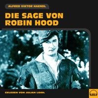 Die Sage von Robin Hood - Alfred Viktor Haendl - Hörbuch