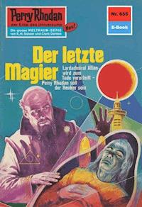 Perry Rhodan 655: Der letzte Magier - William Voltz - E-Book