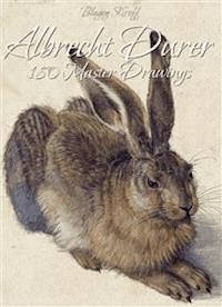 Albrecht Durer:180 Master Drawings - Blagoy Kiroff - E-Book