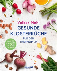 Gesunde Klosterküche für den Thermomix - Volker Mehl - E-Book