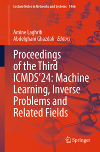 Proceedings of the Third ICMDS'24: Machine Learning, Inverse Problems and Related Fields -  - E-Book
