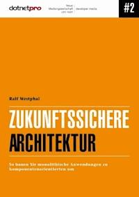 Zukunftssichere Architektur - Ralf Westphal - E-Book