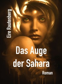 Das Auge der Sahara - Eire Rautenberg - E-Book