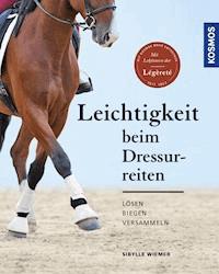 Leichtigkeit beim Dressurreiten - Sibylle Wiemer - E-Book