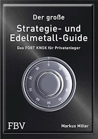 Der große Strategie- und Edelmetall-Guide - Miller Markus - E-Book