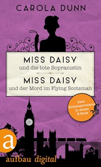 Miss Daisy und die tote Sopranistin & Miss Daisy und der Mord im Flying Scotsman - Carola Dunn - E-Book