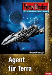 Planetenroman 1: Agent für Terra - Hubert Haensel - E-Book