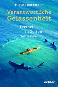 Verantwortliche Gelassenheit - Holtbernd Thomas - E-Book