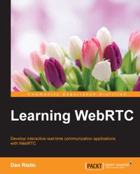 Learning WebRTC - Daniel Ristic - E-Book