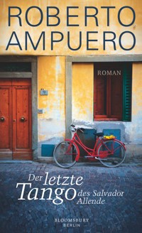 Der letzte Tango des Salvador Allende - Roberto Ampuero - E-Book