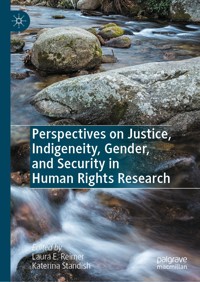 Perspectives on Justice, Indigeneity, Gender, and Security in Human Rights Research -  - E-Book