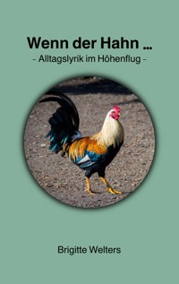 Wenn der Hahn... - Brigitte Welters - E-Book