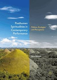 Posthuman Spiritualities in Contemporary Performance - Silvia Battista - E-Book