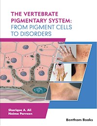 The Vertebrate Pigmentary System: From Pigment Cells to Disorders - - E-Book