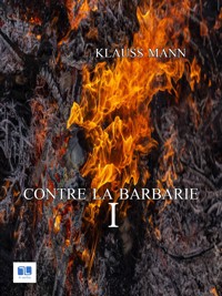 Contre la barbarie - Tome 1 - Klaus Mann - E-Book