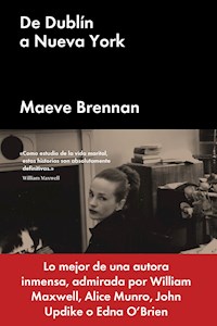 De Dublín a Nueva York - Maeve Brennan - E-Book