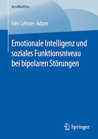 Emotionale Intelligenz und soziales Funktionsniveau bei bipolaren Störungen - Irén Lehner-Adam - E-Book