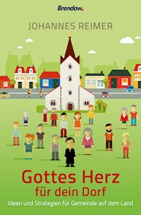 Gottes Herz für dein Dorf - Johannes Reimer - E-Book