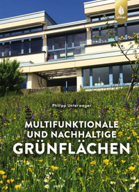 Multifunktionale und nachhaltige Grünflächen - Philipp Unterweger - E-Book