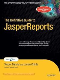 The Definitive Guide to JasperReports - Teodor Danciu - E-Book